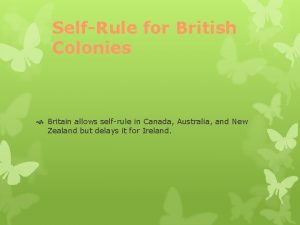 SelfRule for British Colonies Britain allows selfrule in