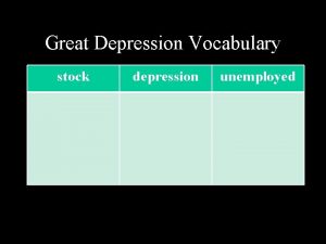 Great Depression Vocabulary stock depression unemployed Great Depression
