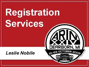 Registration Services Leslie Nobile RSD Team Principal Resource