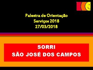 Palestra de Orientao Servios 2018 27032018 SORRI SO