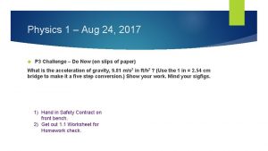 Physics 1 Aug 24 2017 P 3 Challenge