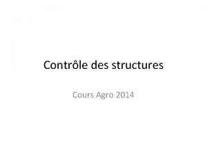 Contrle des structures Cours Agro 2014 Objectifs Rappel