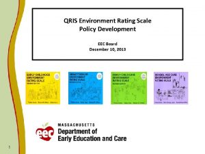 QRIS Environment Rating Scale Policy Development EEC Board