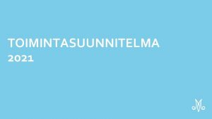 TOIMINTASUUNNITELMA 2021 TOIMINTASUUNNITELMASTA Vuoden 2020 tapaan Marttaliitto tekee