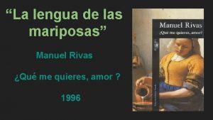 La lengua de las mariposas Manuel Rivas Qu