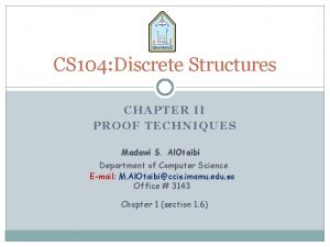 CS 104 Discrete Structures CHAPTER II PROOF TECHNIQUES
