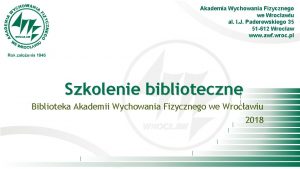 Akademia Wychowania Fizycznego we Wrocawiu al I J