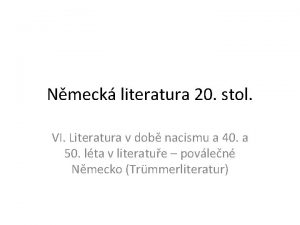 Nmeck literatura 20 stol VI Literatura v dob