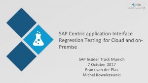 SAP Centric application Interface Regression Testing for Cloud