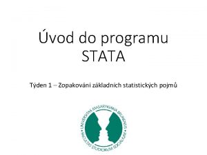 vod do programu STATA Tden 1 Zopakovn zkladnch