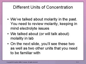 Different Units of Concentration Weve talked about molarity