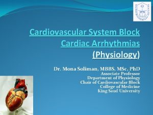 Cardiovascular System Block Cardiac Arrhythmias Physiology Dr Mona