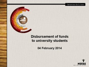 Disbursement of funds to university students 04 February