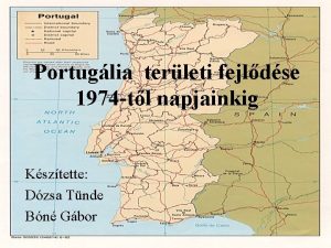 Portuglia terleti fejldse 1974 tl napjainkig Ksztette Dzsa