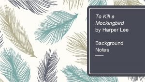 To Kill a Mockingbird by Harper Lee Background