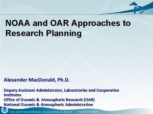 NOAA and OAR Approaches to Research Planning Alexander