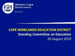 CAPE WINELANDS EDUCATION DISTRICT Standing Committee on Education