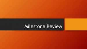 Milestone Review Milestone Review Simplify the following expression