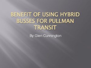 BENEFIT OF USING HYBRID BUSSES FOR PULLMAN TRANSIT