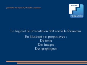 prsentation dun logiciel de prsentation classique Le logiciel