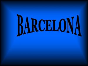 Barcelona este capitala Cataloniei o comunitate autonom din