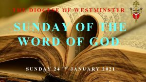 THE DIOCESE OF WESTMINSTER SUNDAY OF THE WORD