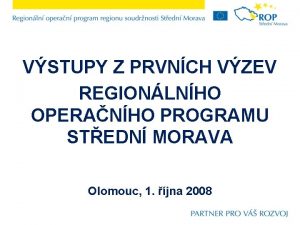 VSTUPY Z PRVNCH VZEV REGIONLNHO OPERANHO PROGRAMU STEDN