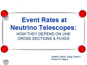 Event Rates at Neutrino Telescopes HOW THEY DEPEND