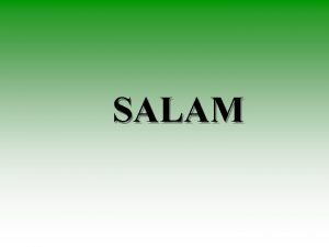 SALAM SALAM Introduction The basic conditions for a