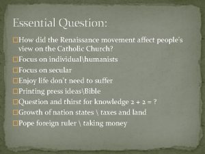 Essential Question How did the Renaissance movement affect