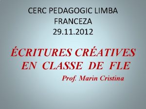 CERC PEDAGOGIC LIMBA FRANCEZA 29 11 2012 CRITURES