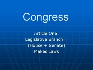 Congress Article One Legislative Branch House Senate Makes