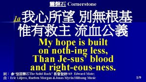 Cornerstone 1 a My hope is built on