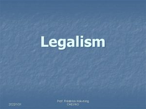 Legalism 2022131 Prof Frederick Hokming CHEUNG The legalists