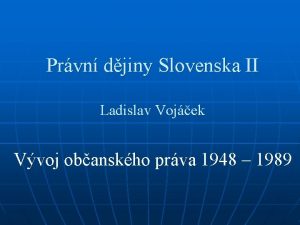 Prvn djiny Slovenska II Ladislav Vojek Vvoj obanskho