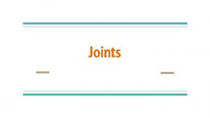 Joints Joints Connects two pieces of wood together