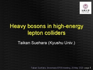 Heavy bosons in highenergy lepton colliders Taikan Suehara