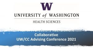 Health Professions Recruitment Collaborative UWCC Advising Conference 2021