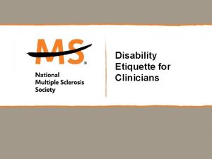 Disability Etiquette for Clinicians Disability Language and Etiquette