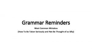 Grammar Reminders Most Common Mistakes How To Be