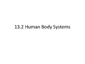 13 2 Human Body Systems 11 Body Systems