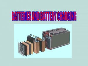 2 CLASSES OF BATTERIES PRIMARY CELLS SECONDARY CELLS