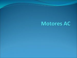 Motores AC Motor Motors vs Engines Motors convert