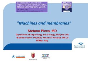 Machines and membranes Stefano Picca MD Department of