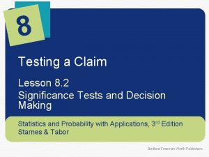 8 Testing a Claim Lesson 8 2 Significance 8 Testing a Claim Lesson 8 2 Significance