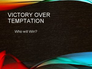 VICTORY OVER TEMPTATION Who will Win TEMPTATION 1