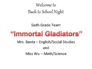Welcome to Back to School Night Sixth Grade
