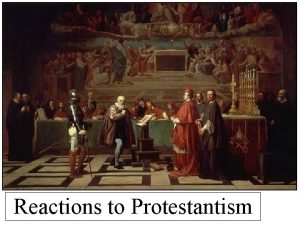 Reactions to Protestantism Spanish Inquisition 1480 1834 What