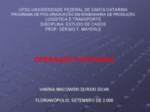 UFSCUNIVERSIDADE FEDERAL DE SANTA CATARINA PROGRAMA DE PSGRADUAO