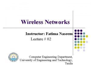 Wireless Networks Instructor Fatima Naseem Lecture 02 Computer